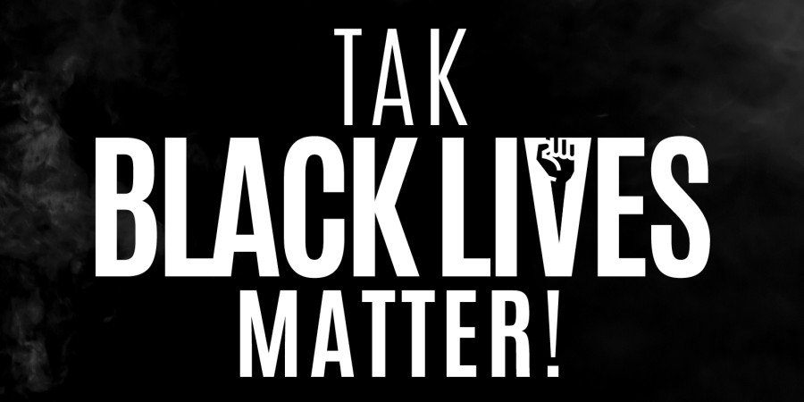 Tak, Black Lives Matter!